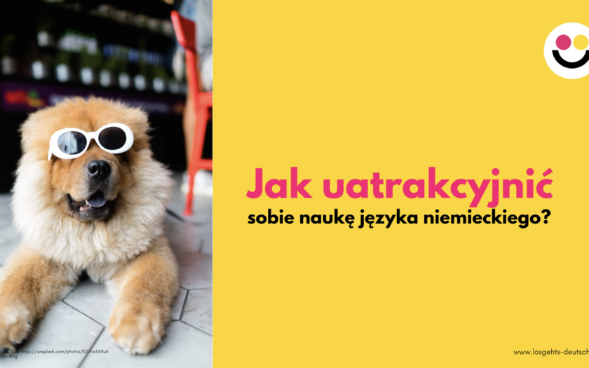 jak uatrakcyjnić sobie naukę języka niemieckiego