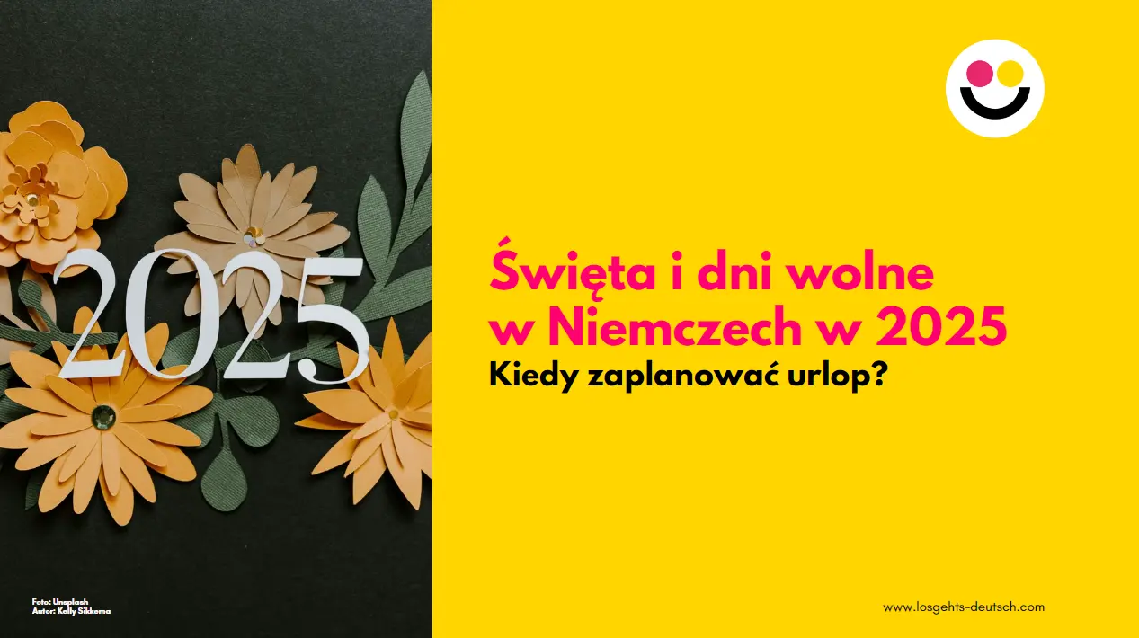 Święta i dni wolne w Niemczech w 2025 roku Los geht's!